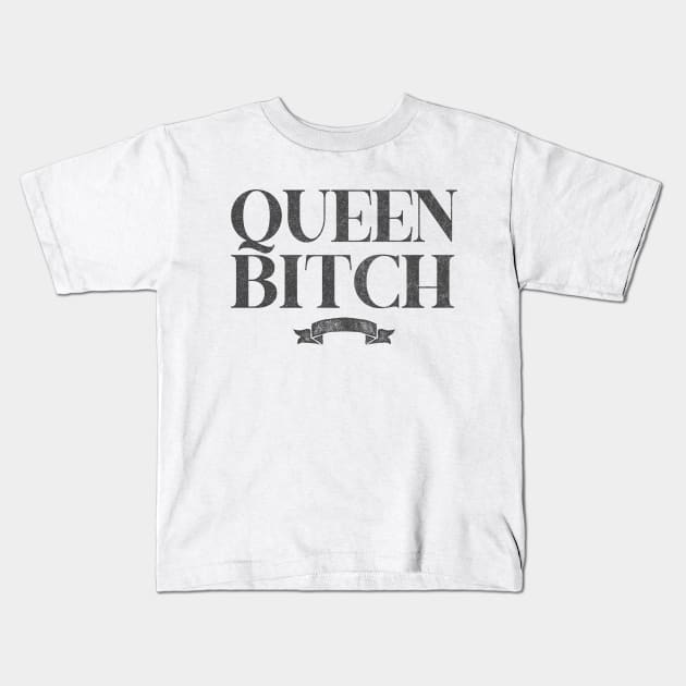 Queen Bitch / Retro Styled Typography Design Kids T-Shirt by DankFutura